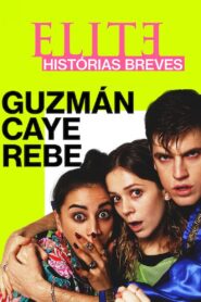 Elite Histórias Breves: Guzmán Caye Rebe: Season 1
